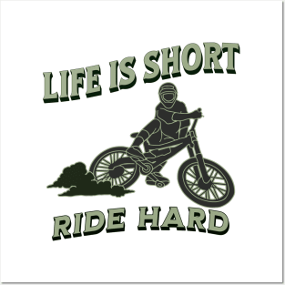 Life is short, ride hard Posters and Art